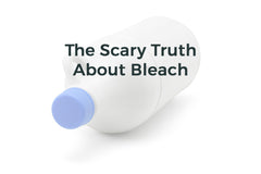 The Scary Truth About Bleach and Your Good Health