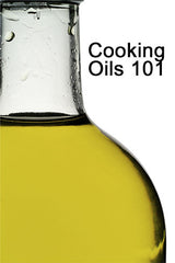 Six Things Cooking Geeks Know About Cooking Oils That You Don’t